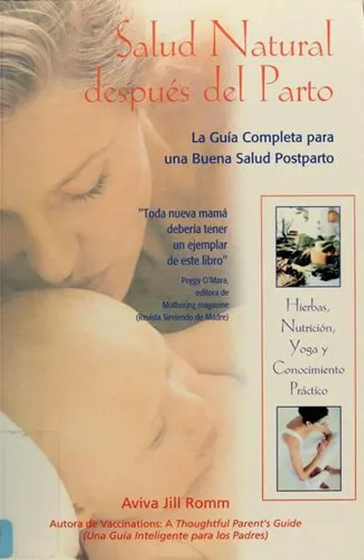 Salud Natural Después del Parto: La Guía Completa Para Una Buena Salud Postparto (Original) Romm, Aviva Jill