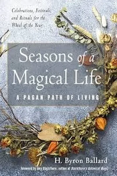Seasons of a Magical Life: A Pagan Path of Living — dewey-pub:Weiser Books