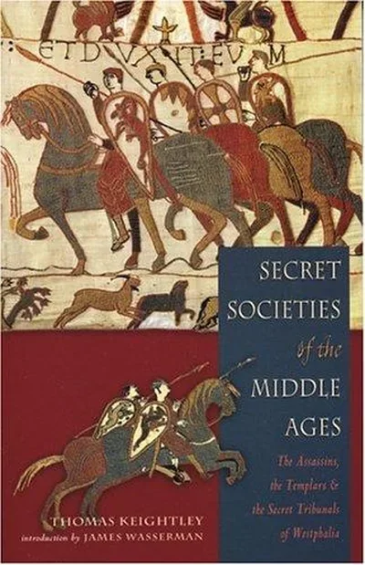 Secret Societies of the Middle Ages: The Assassins, the Templar & the Secret Tribunals of Westphalia — dewey-pub:Weiser Books