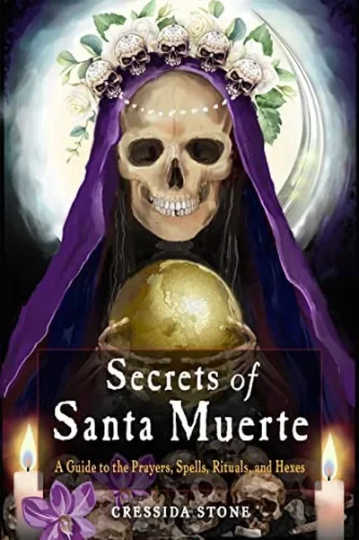 Secrets of Santa Muerte: A Guide to the Prayers, Spells, Rituals, and Hexes — dewey-133