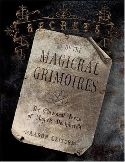 Secrets of the Magickal Grimoires: The Classical Texts of Magick Deciphered — dewey-133