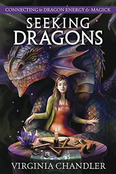 Seeking Dragons: Connecting to Dragon Energy & Magick — dewey-pub:Llewellyn