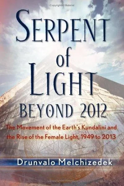 Serpent of Light: Beyond 2012: The Movement of the Earth's Kundalini and the Rise of the Female Light — dewey-pub:Weiser Books