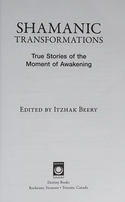 Shamanic Transformations: True Stories of the Moment of Awakening