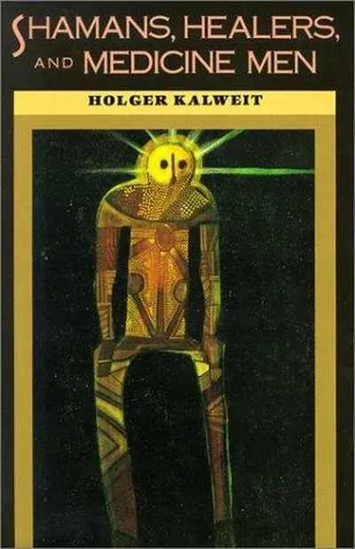 Shamans, Healers, and Medicine Men (Revised)