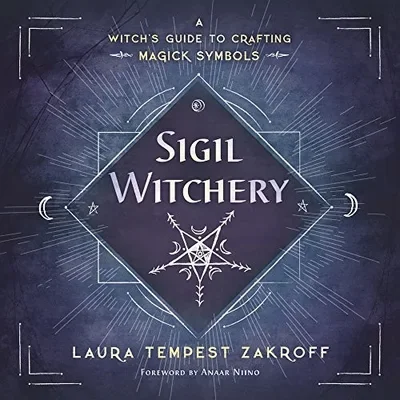 Sigil Witchery: A Witch's Guide to Crafting Magick Symbols Zakroff, Laura Tempest — dewey-133