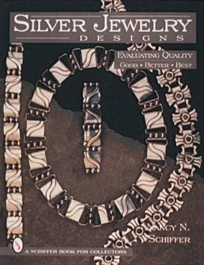 Silver Jewelry Designs: Evaluating Quality Good * Better * Best Schiffer, Nancy N — dewey-pub:Schiffer