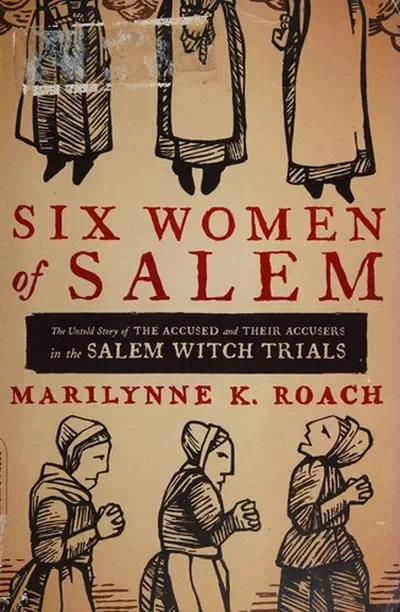 Six Women of Salem: The Untold Story of the Accused and Their Accusers in the Salem Witch Trials — dewey-133