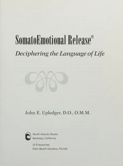 Somatoemotional Release: Deciphering the Language of Life — dewey-pub:North Atlantic Books