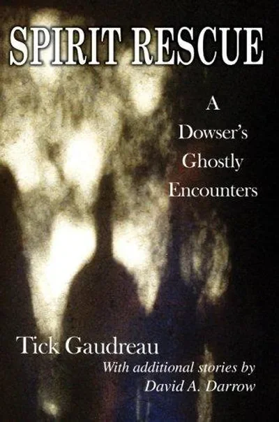 Spirit Rescue: A Dowser's Ghostly Encounters — dewey-133