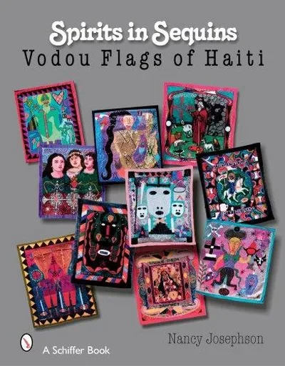 Spirits in Sequins: Vodou Flags of Haiti Josephson, Nancy — dewey-pub:Schiffer