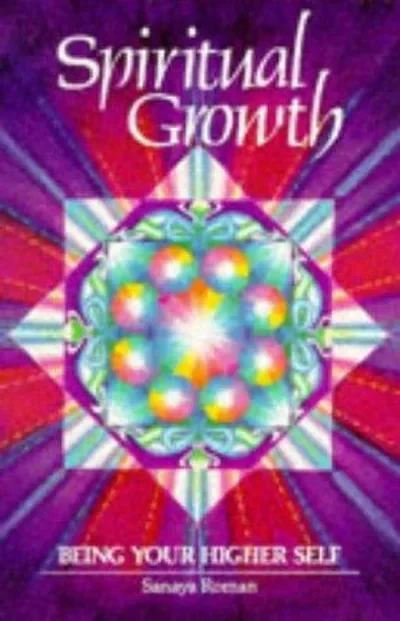 Spiritual Growth: Being Your Higher Self - PGW Roman, Sanaya