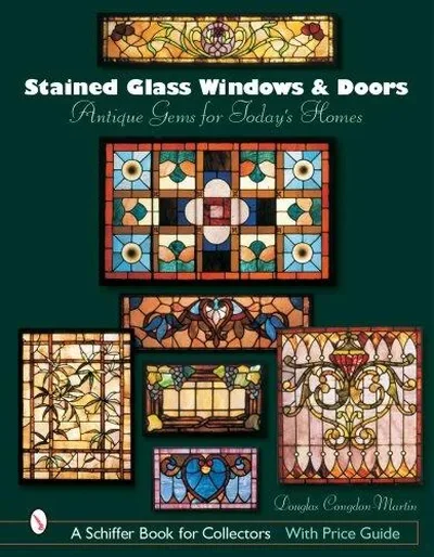 Stained Glass Windows and Doors: Antique Gems for Today's Homes — dewey-pub:Schiffer