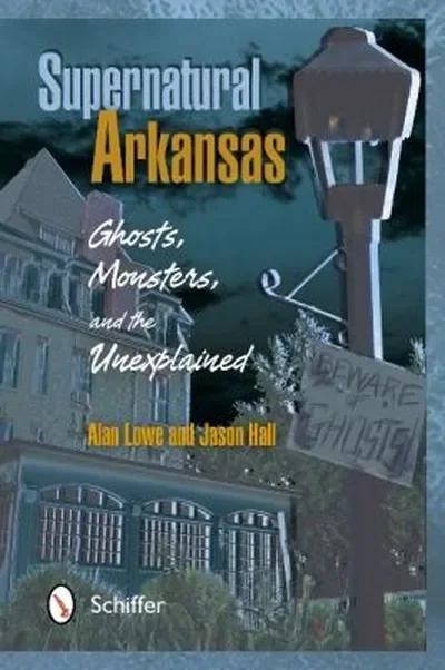 Supernatural Arkansas: Ghosts, Monsters, and the Unexplained — dewey-133