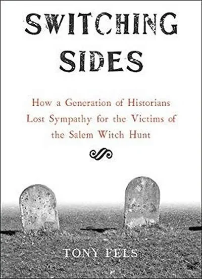 Switching Sides: How a Generation of Historians Lost Sympathy for the Victims of the Salem Witch Hunt — dewey-133