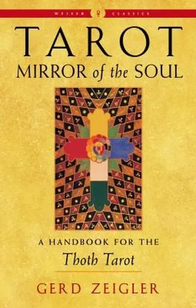 Tarot: Mirror of the Soul: A Handbook for the Thoth Tarot Ziegler, Gerd — dewey-133