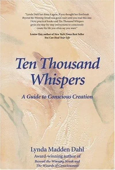 Ten Thousand Whispers: A Guide to Conscious Creation — dewey-131