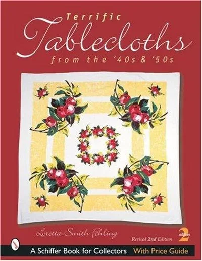 Terrific Tablecloths: From the '40s & '50s (Edition, Revised) — dewey-pub:Schiffer