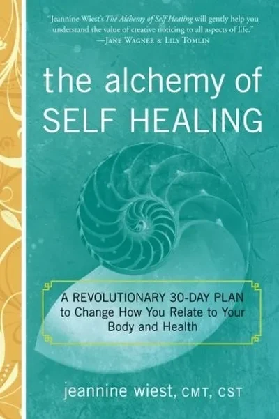 The Alchemy of Self Healing: A Revolutionary 30 Day Plan to Change How You Relate to Your Body and Health — dewey-pub:New Page Books