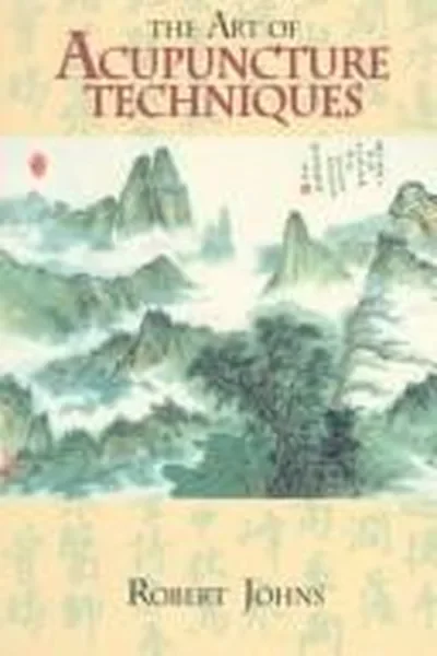 The Art of Acupuncture Techniques — dewey-pub:North Atlantic Books