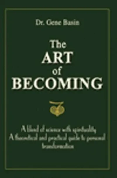 The Art of Becoming: A Blend of Science with Spirituality, a Theoretical and Practical Guide to Personal Transformation — dewey-131