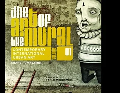 The Art of the Mural Volume 1: A Contemporary Global Movement Pomajambo, Shane — dewey-pub:Schiffer