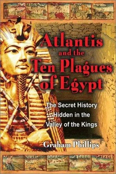 The Atlantis and the Ten Plagues of Egypt: The Secret History Hidden in the Valley of the Kings (Edition, U.S. of Act of God) — dewey-pub:Bear & Company