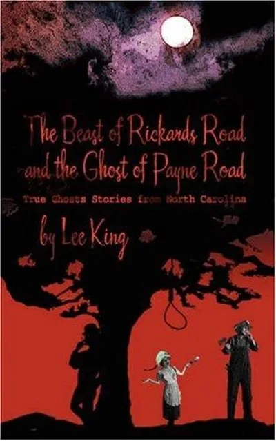 The Beast of Rickards Road and the Ghost of Payne Road: True Ghosts Stories from North Carolina — dewey-131