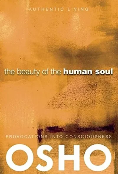 The Beauty of the Human Soul: Provocations Into Consciousness - PGW Osho — dewey-131