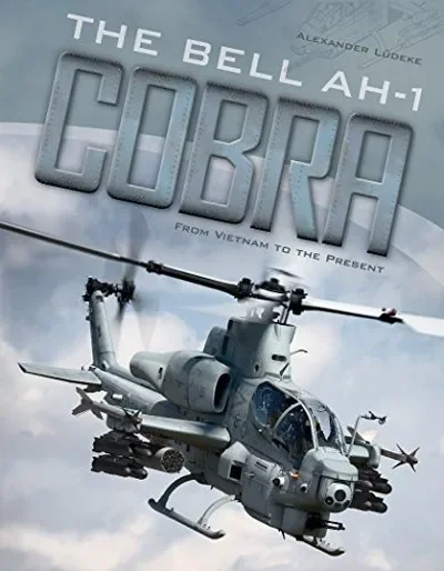 The Bell AH-1 Cobra: From Vietnam to the Present — dewey-pub:Schiffer