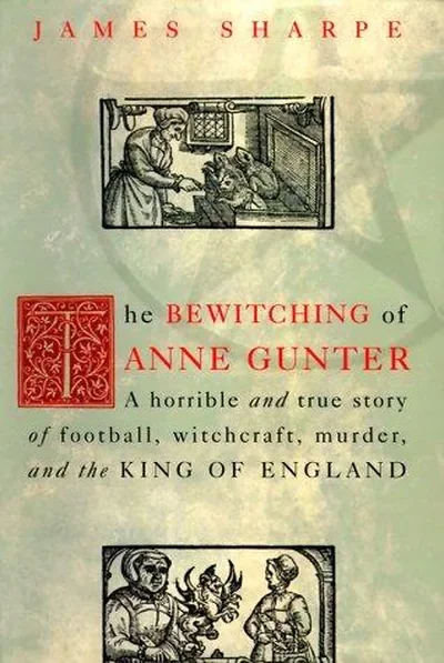 The Bewitching of Anne Gunter: A Horrible and True Story of Deception, Witchcraft, Murder, and the King of England — dewey-133