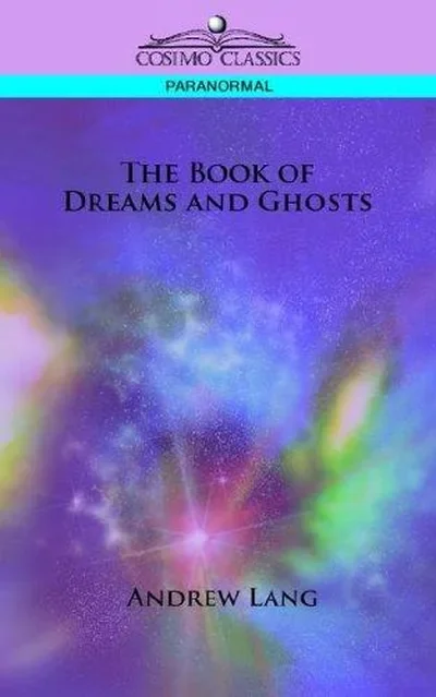 The Book of Dreams and Ghosts Lang, Andrew