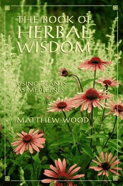The Book of Herbal Wisdom: Using Plants as Medicines — dewey-pub:North Atlantic Books