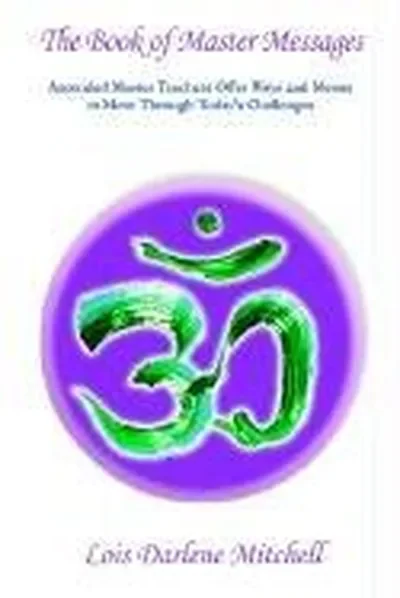 The Book of Master Messages: Masters Share Their Knowledge And Wisdom Showing The Way For Those On The Path — dewey-131