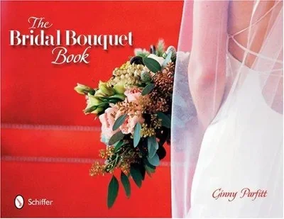 The Bridal Bouquet Book — dewey-pub:Schiffer