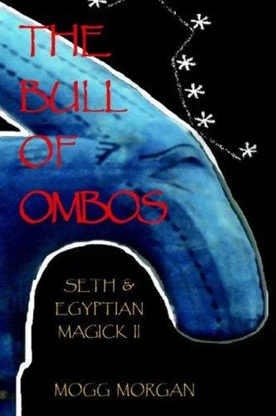 The Bull of Ombos: Seth & Egyptian Magick Vol II