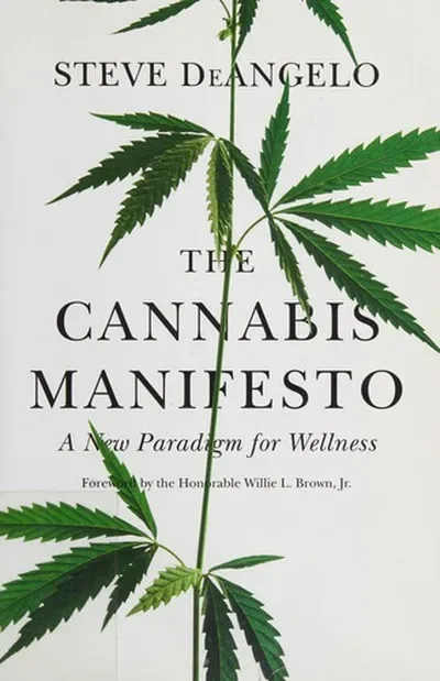 The Cannabis Manifesto: A New Paradigm for Wellness