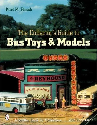 The Collector's Guide to Bus Toys and Models Resch, Kurt M — dewey-pub:Schiffer
