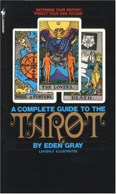 The Complete Guide to the Tarot: Determine Your Destiny! Predict Your Own Future! (Revised) — dewey-133