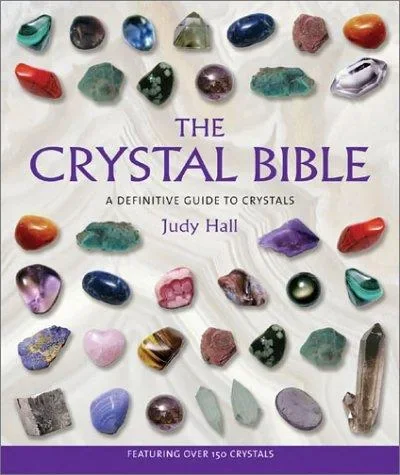 The Crystal Bible: A Definitive Guide to Crystals Hall, Judy — dewey-133