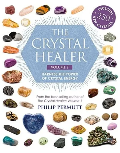 The Crystal Healer: Volume 2: Harness the Power of Crystal Energy. Includes 250 New Crystals Permutt, Philip