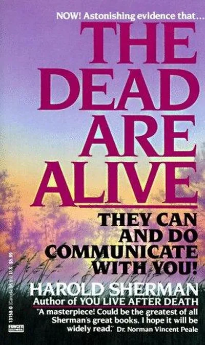 The Dead Are Alive: They Can and Do Communicate with You — dewey-133
