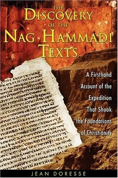The Discovery of the Nag Hammadi Texts: A Firsthand Account of the Expedition That Shook the Foundations of Christianity — dewey-pub:Inner Traditions