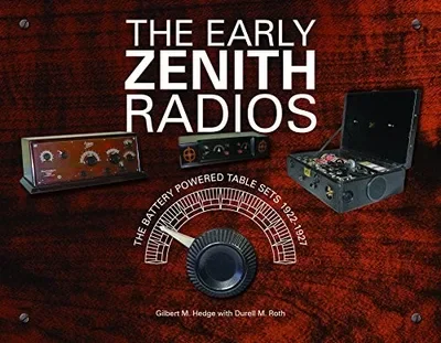 The Early Zenith Radios: The Battery Powered Table Sets 1922-1927 — dewey-pub:Schiffer