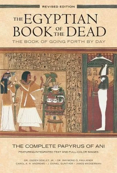 The Egyptian Book of the Dead: The Book of Going Forth by Daythe Complete Papyrus of Ani Featuring Integrated Text and Full-Color Images (Revised) — dewey-pub:Chronicle Books