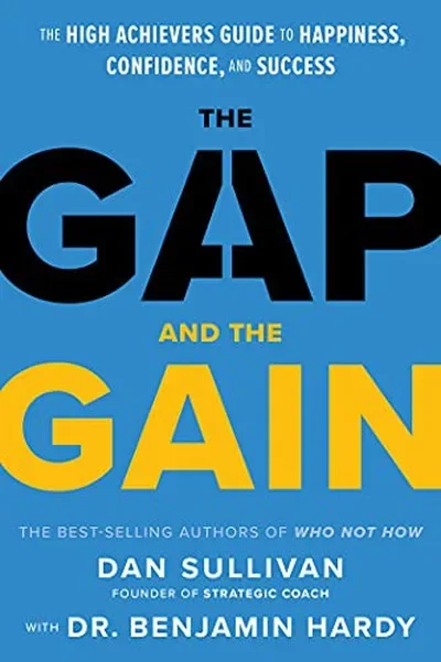The Gap and the Gain: The High Achievers' Guide to Happiness, Confidence, and Success — dewey-pub:Hay House