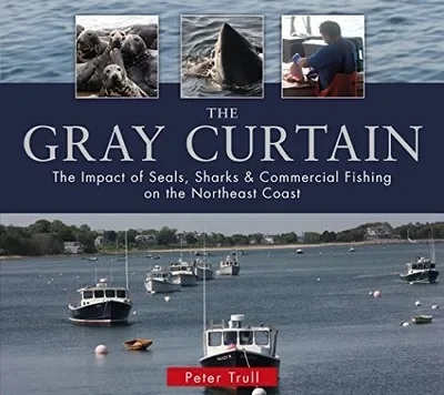 The Gray Curtain: The Impact of Seals, Sharks, and Commercial Fishing on the Northeast Coast — dewey-pub:Schiffer