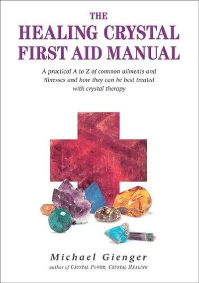 The Healing Crystals First Aid Manual: A Practical A to Z of Common Ailments and Illnesses and How They Can Be Best Treated with Crystal Therapy — dewey-133