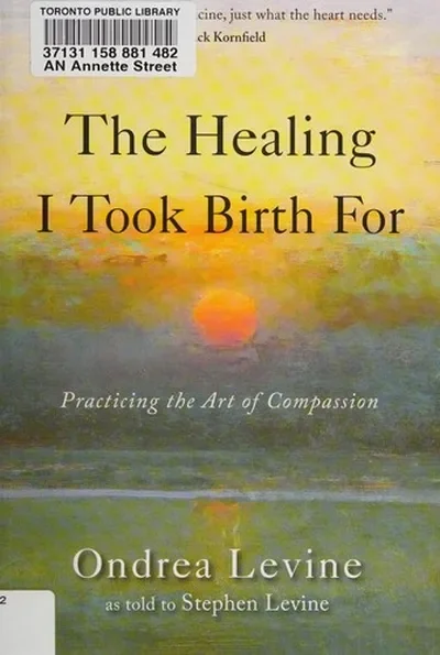 The Healing I Took Birth for: Practicing the Art of Compassion — dewey-pub:Weiser Books