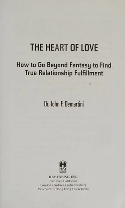 The Heart of Love: How to Go Beyond Fantasy to Find True Relationship Fulfillment — dewey-pub:Hay House